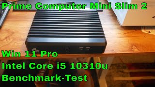 Prime Computer Mini Slim 2, Win 11 Pro, Intel Core i5 10310u -Benchmark Test