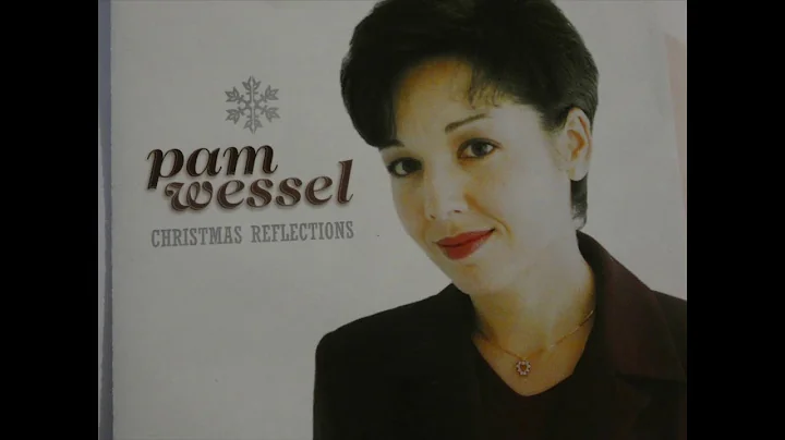 Pam Wessel - Christmas Reflections: (Full Album)