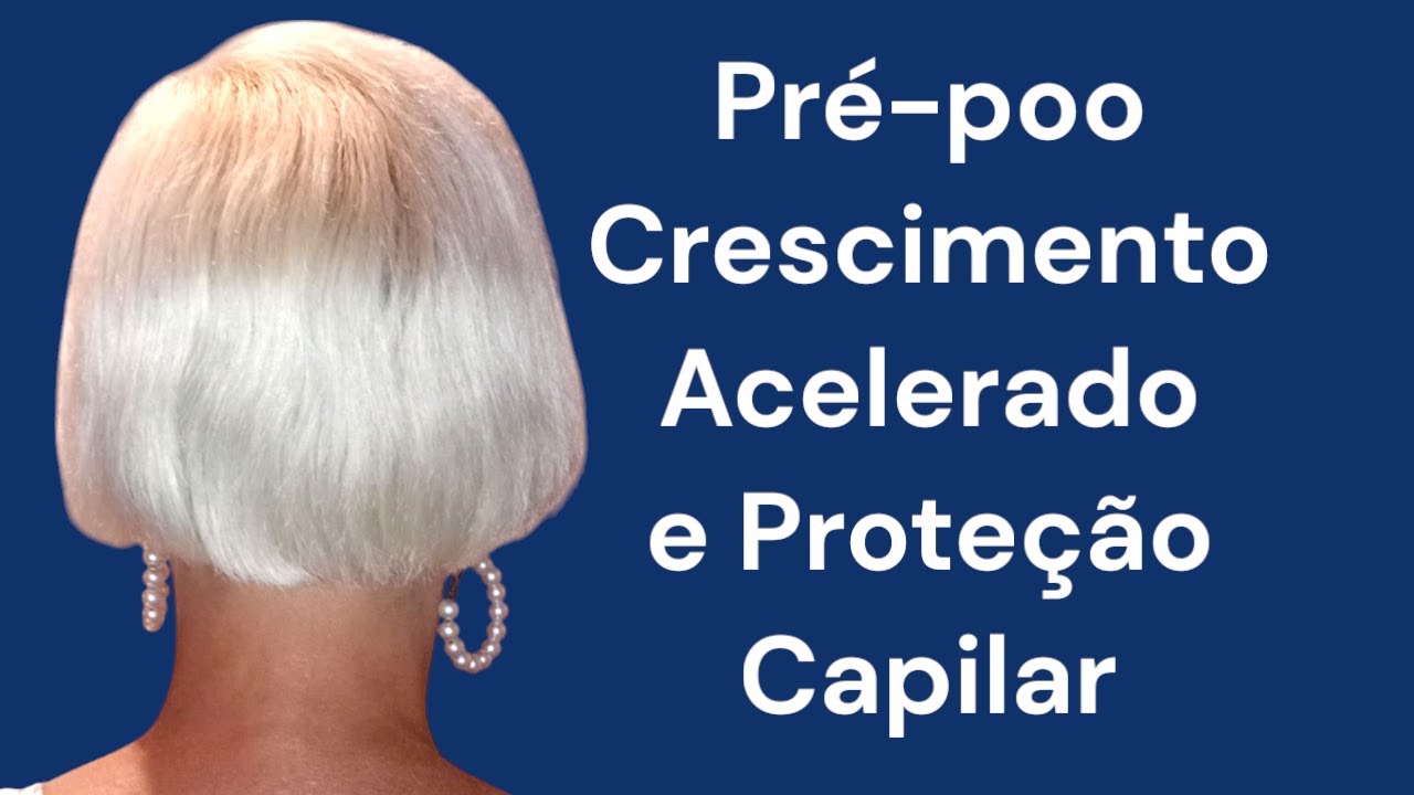 PRÉ- POO PARA CRESCIMENTO ACELERADO E PROTEÇÃO CAPILAR! - YouTube