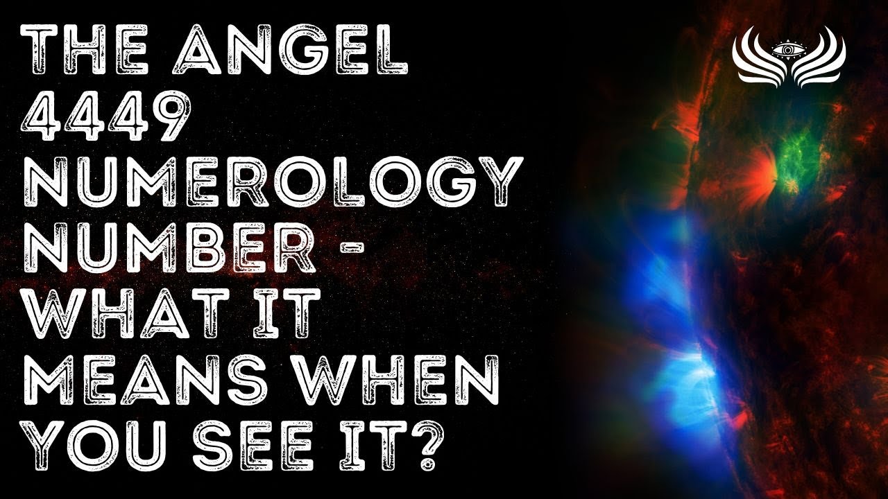 The Angel 4449 Numerology Number 🌠 What It Means When You See It? - YouTube