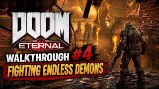 Doom Eternal Walkthrough #4- Fighting Endless Demons