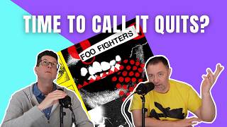 Time To Call It Quits? 1st Listen to Foo Fighters' "Your Favorite Toy" + A New Album Rating Scale