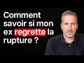 Comment savoir si mon ex regrette de m’avoir perdu ?