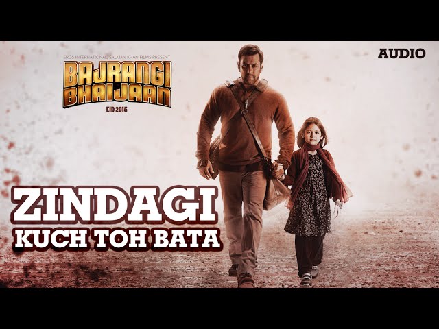 'Zindagi Kuch Toh Bata (Reprise) Full AUDIO Song Pritam | Salman Khan, Kareena K | Bajrangi Bhaijaan class=