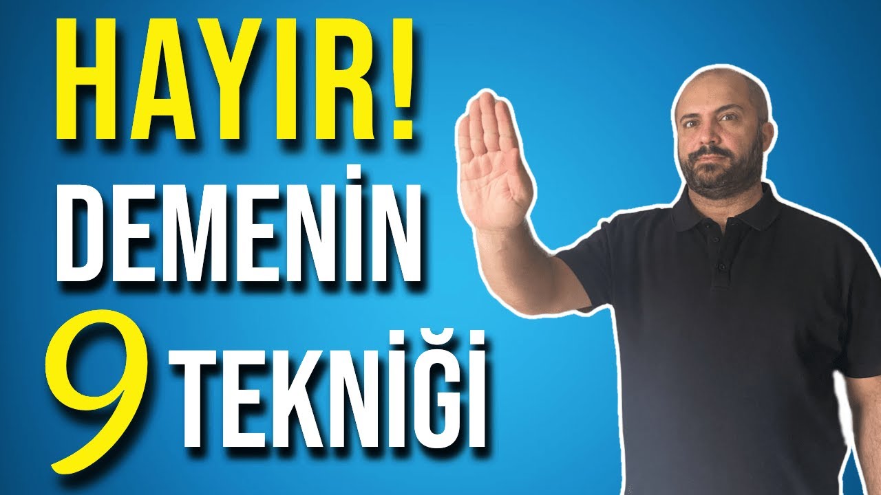 9 TEKNİKLE HAYIR DİYEBİLMEK - HAYIR DEMEK - HAYATINIZI GERİ ALIN - KİŞİSEL GELİŞİM VİDEOLARI