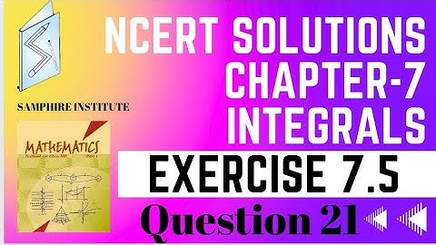 🔹️🔹️Maths ncert solutions class 12 chapter 7 integrals|exercise 7.5 question 21🔹️🔹️