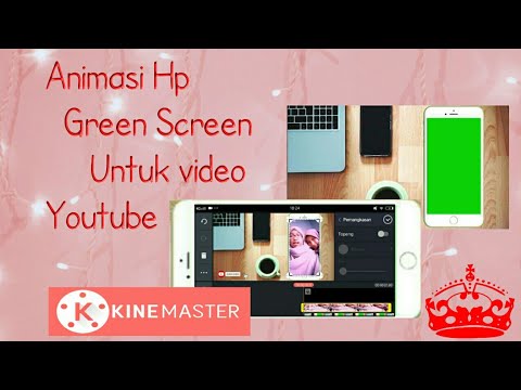 Cara menggunakan Animasi  Green  Screen  Hp Kinemaster 