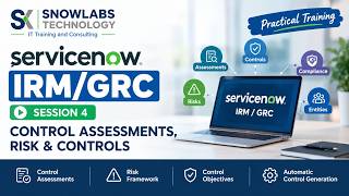 ServiceNow IRM/GRC Practical Training | Control Assessments, Risk & Controls | Session 4