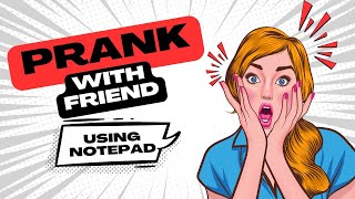 Prank Your Friend Using Notepad by MTEVAN