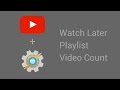Watch Later Playlist Video Count Watch Later Playlist Video Count