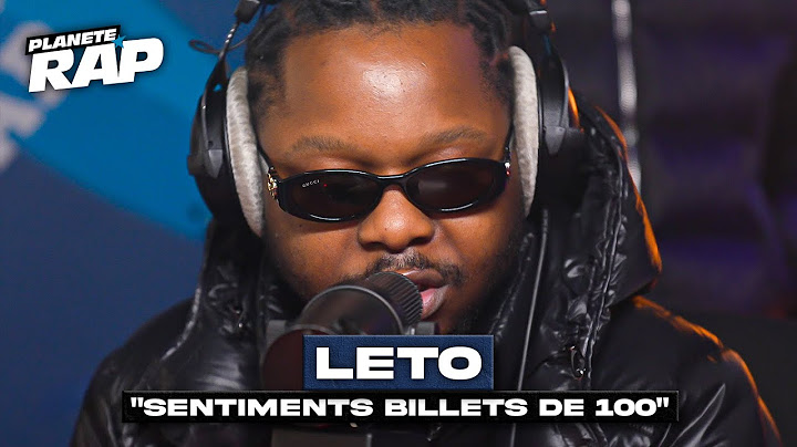 Leto - Sentiments billets de 100 #PlanèteRap
