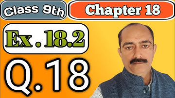 Class 9th || Chapter 18 || Ex.18.2 Q.No.18 (R.D.SHARMA)