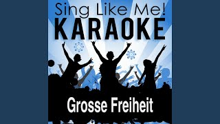 Grosse Freiheit (Karaoke Version) (Originally Performed By Unheilig)