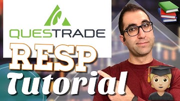 QUESTRADE TUTORIAL - How to Open an RESP and Types of RESPs Explained