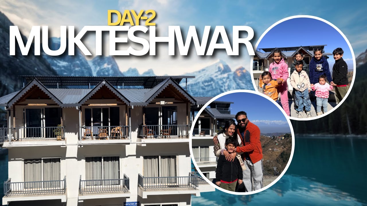 “Mountains + Friends + Family = Best Mukteshwar Day 2 Ever!” || Ruaansh Vlogs