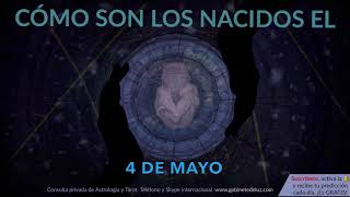 Cómo son los NACIDOS el 4 de Mayo?