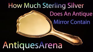 SHOCKING RESULT !!! Experiment To See How Much Sterling Silver Is In an Antique Mirror Reseller Tips