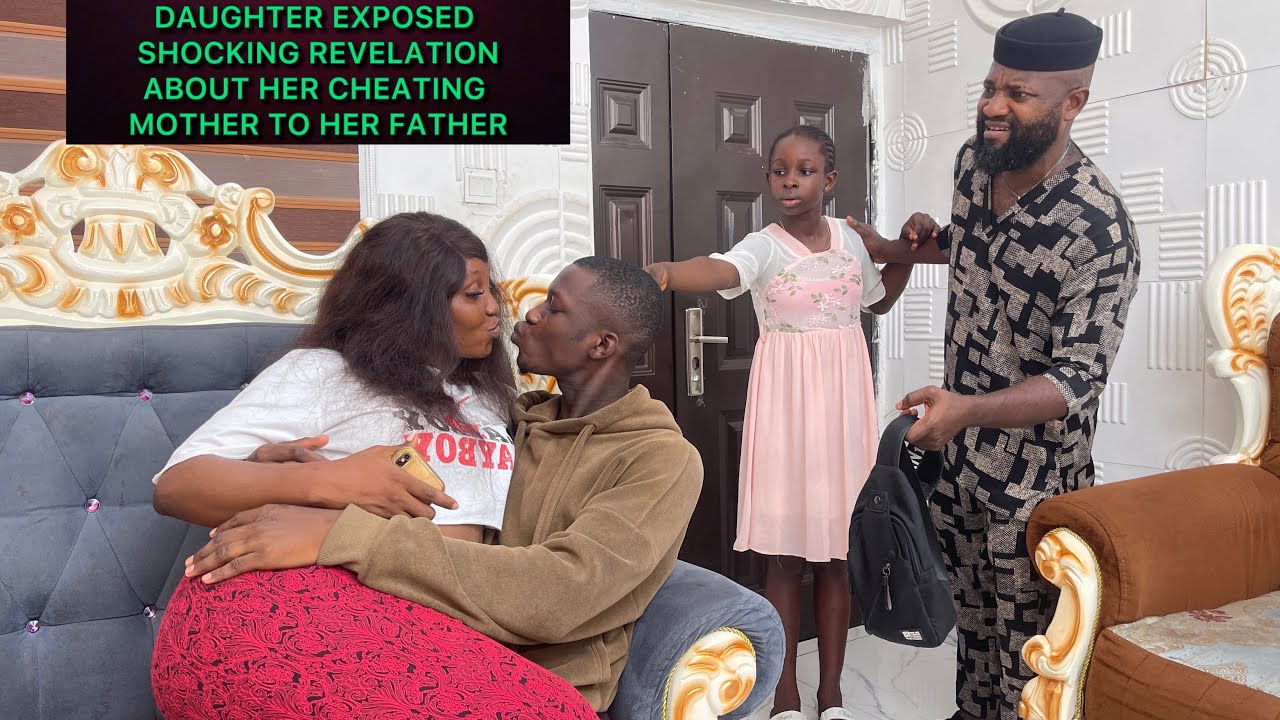 DAUGHTER EXPOSED SHOCKING REVELATIONABOUT HER CHEATING MOTHER TO HER FATHER nollywood movie 2025