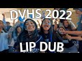 DVHS Lip Dub 2022 ๐ฌ