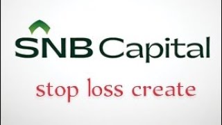 how to create stop loss in snb capital | stop loss in snb capital | tadawul screenshot 2