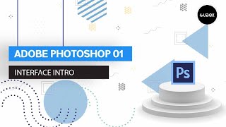 Interface Intro | Adobe Photoshop |Cubox Tutorials