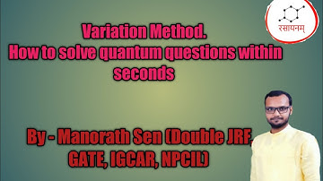 Quantum chemistry - variation method. How to solve quantum questions within seconds