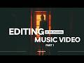 Editing of The Upcoming Music Video Part 1