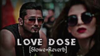 Love Dose (Slowed Reverb)Sk Kings