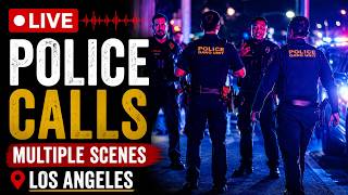 🛑 LIVE: Los Angeles Police Calls & Breaking News | Scanner Live 🛑