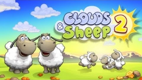 Clouds & Sheep 2 - Gameplay Walkthrough HD - Level 1.6 - [Early Access]