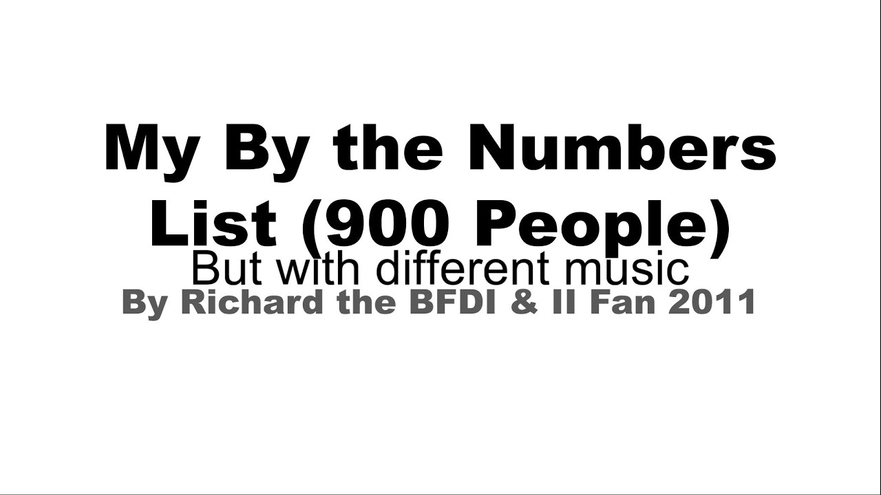 my-by-the-numbers-list-900-people-but-with-different-music-youtube