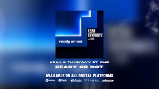 Kean & TYPONYX - Ready Or Not (ft. Emie)