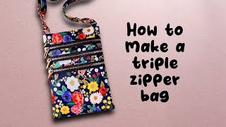 How to make a triple zipper crossbody bag