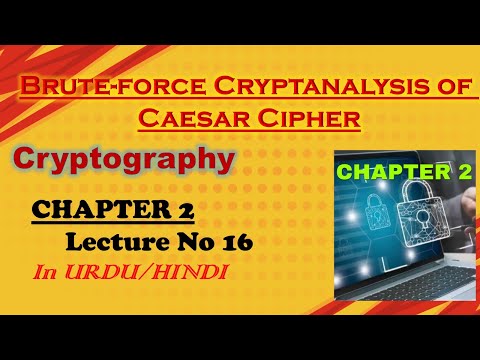 Bruteforce Cryptanalysis of Caesar Cipher | Cryptography | Chapter 2  | Lecture 16