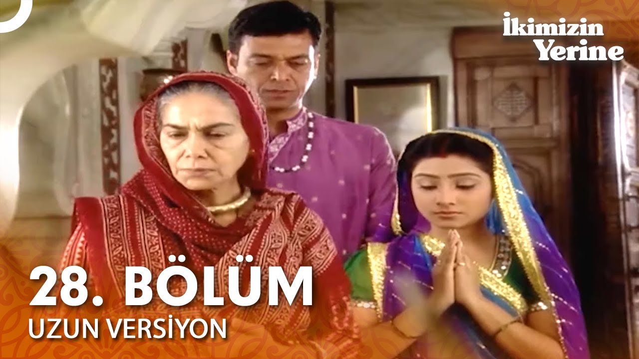 İkimizin Yerine Hint Dizisi 28. Bölüm (Uzun Versiyon)