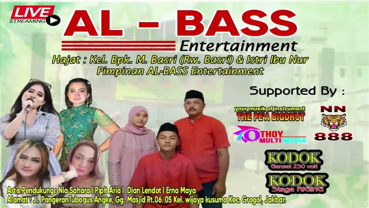 LIVE  AL-BASS ENTERTAINMENT  Jl.P Tubagus Angke Kel. Wijaya Kusuma Kec. Grogol Petamburan JakaBar