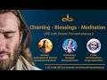 Special mantra chanting live 25 minutes  chant along listen pray or meditate