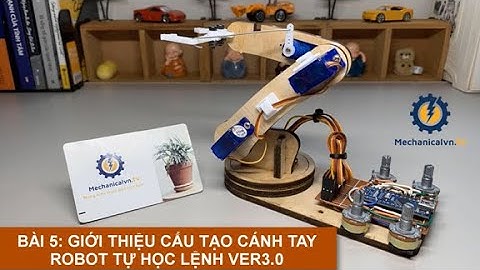 [ARM ROBOT] BÀI 5 - GIỚI THIỆU CẤU TẠO CÁNH TAY ROBOT Ver_3.0