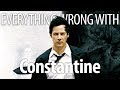 Everything Wrong With Constantine In Chain Smoking Minutes