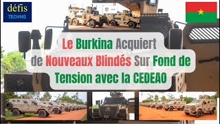 Le Burkina Faso Acquiert de Nouveaux Blindés Sur Fond de Tension avec la CEDEAO