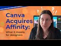 Canva acquires affinity what it means for designers