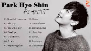 [Playlist] Park Hyo Shin (박효신) Best Songs 2021 - 박효신 최고의 노래모음 - Park Hyo Shin 최고의 노래 컬렉션