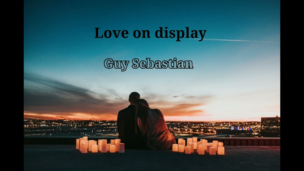 "Love on display" 和訳 Guys Sebastian Lyrics