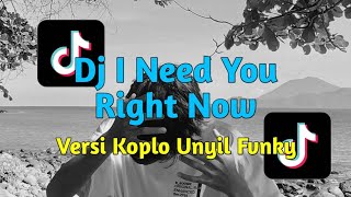 Dj I Need You Right Now Versi Koplo Unyil Fvnky Terbaru 2024 Viral Tiktok