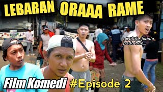 Lebaran Ora Rame Episode 2 | Film Komedi | versi Lebaran 2021