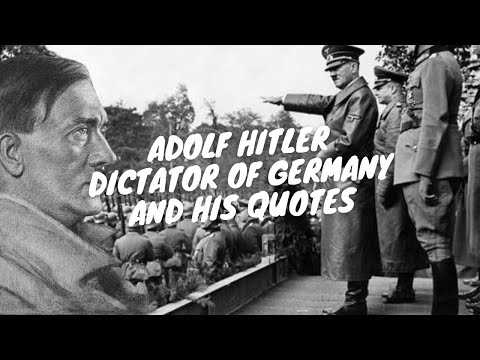 Adolf Hitler Dictator Of Germany And His Quotes
