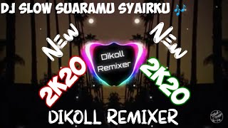 DJ SLOW SUARAMU SYAIRKU 🎶 || VIRAL 2K20