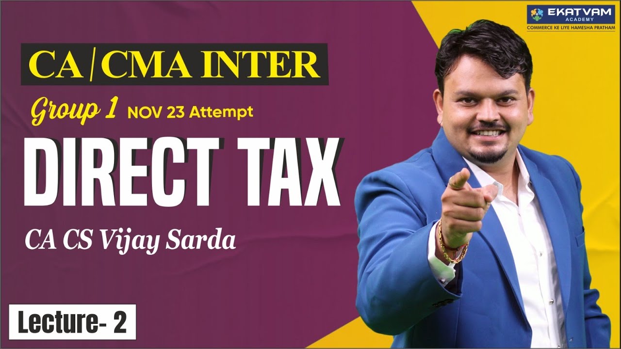 CA Inter Direct Tax | Lec 2 | By CA Vijay Sarda | Regular Lecture For ...