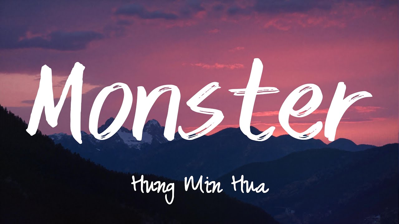 Hung Min Hua - Monster (Lyrics)