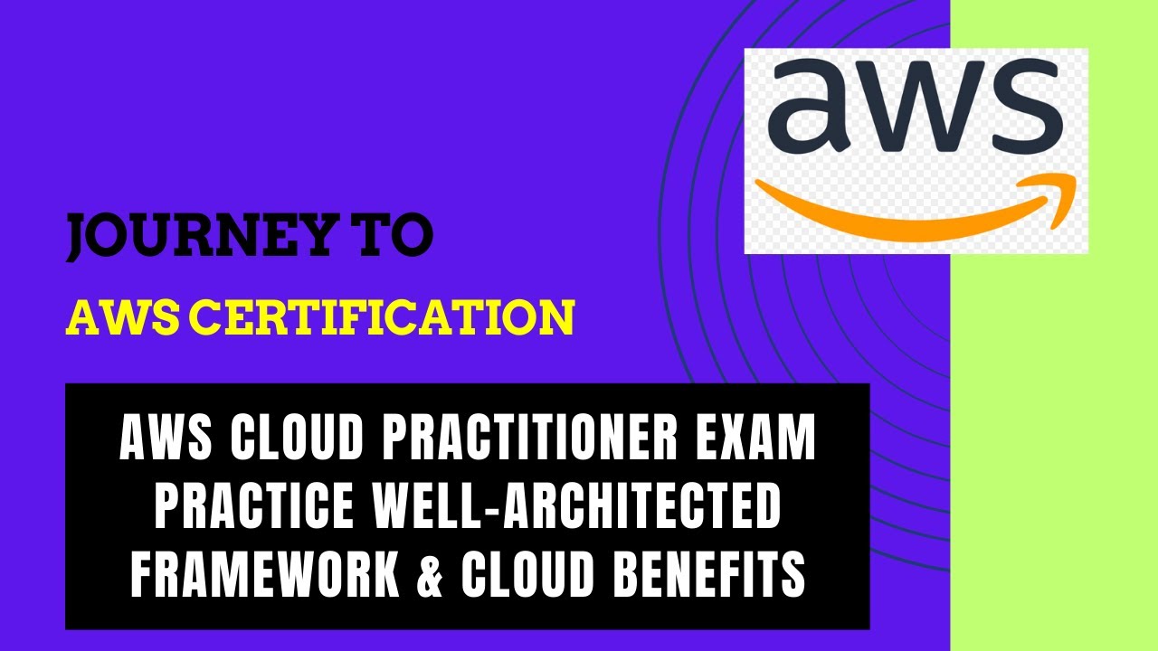AWS Cloud Practitioner Exam Practice Well-Architected Framework & Cloud ...